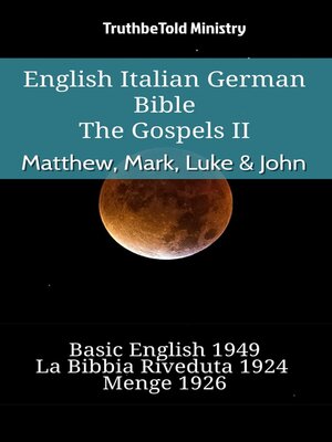cover image of English Italian German Bible--The Gospels II--Matthew, Mark, Luke & John